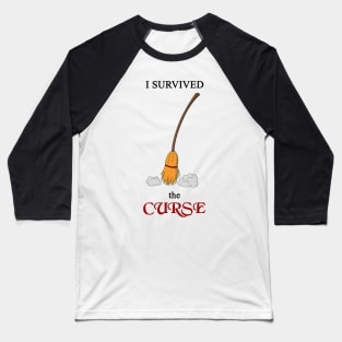 I survived the Curse - broomstick Baseball T-Shirt